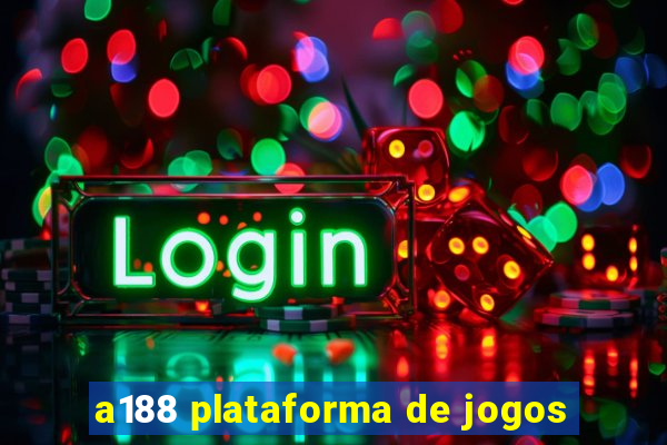 a188 plataforma de jogos